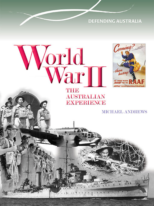 Title details for World War II: The Australian Experience by Michael Andrews - Available